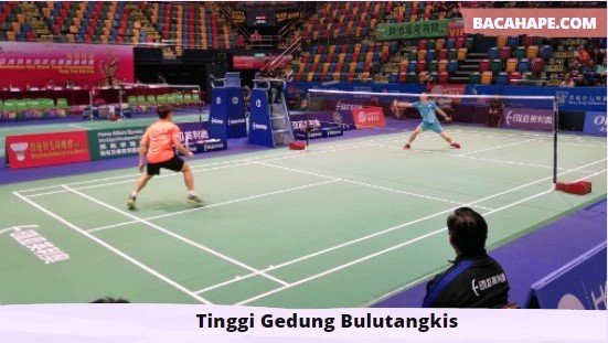 Tinggi Gedung Bulutangkis Tinggi Gedung Bulutangkis